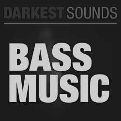 Darkest Sounds - Bass Music