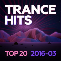 Trance Hits Top 20 - 2016-03