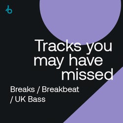 Tracks You May Have Missed: Breaks