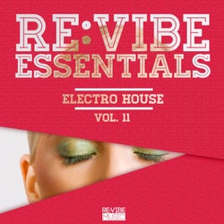 Re:Vibe Essentials - Electro House, Vol. 11