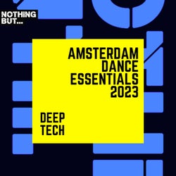 Nothing But... Amsterdam Dance Essentials 2023 Deep Tech
