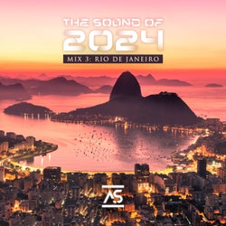 The Sound of 2024 Mix 3: Rio De Janeiro