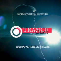 Rave Party And Trance Anthem - 2020 Psychedelic Tracks