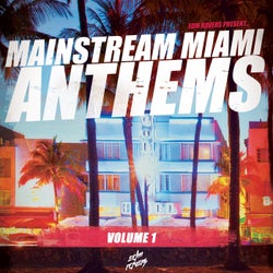 Mainstream Miami Anthems, Vol. 1