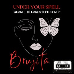 Under Your Spell (George JJ Flores Tech-Scrub)