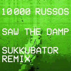 Saw the Damp (Sukkubator Remix)
