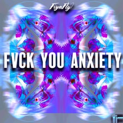 Fvck You Anxiety