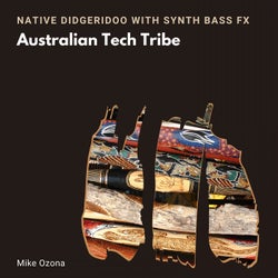 Australian Tech Tribe (Native Didgeridoo With Synth Bass Fx)