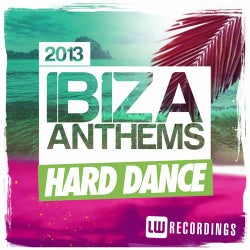 Ibiza Summer 2013 Anthems: Hard Dance