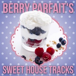 Berry Parfait's Sweet House Tracks