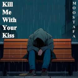 Kill Me With Your Kiss