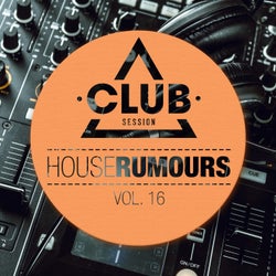 House Rumours Vol. 16