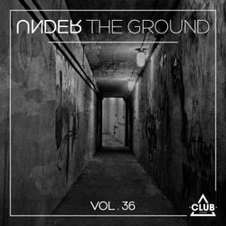 Under The Ground, Vol. 36