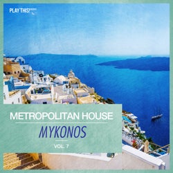 Metropolitan House: Mykonos Vol. 7