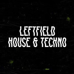 Secret Weapons: Leftfield House & Techno