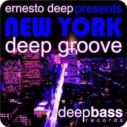 Ernesto Deep Presents - New York Deep Groove