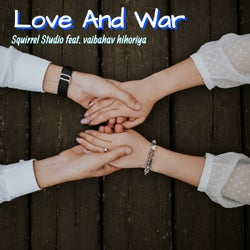 Love and War (feat. Vaibahav Hihoriya)