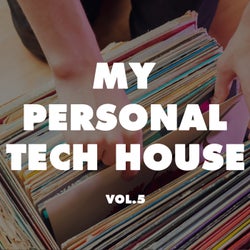 My Personal Tech House, Vol. 5
