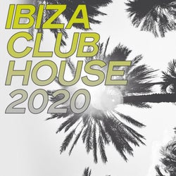 Ibiza Club House 2020 (The Selection House Music Ibiza Club 2020)