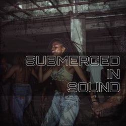 Submerged in Sound