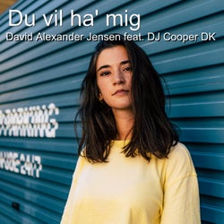 Du vil ha' mig (feat. Dj Cooper Dk)