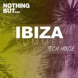 Nothing But... Ibiza Summer 2019 Tech House