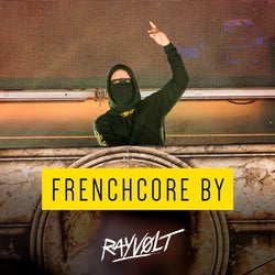 FRENCHCORE BY RAYVOLT JULY
