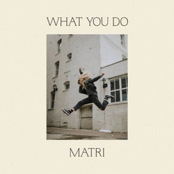 What You Do (Extended)