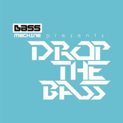 Bass Machine Recordings Presents: Drop The Bass