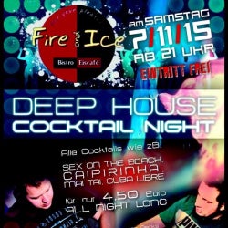 Deep House Cocktail Night @ Fire & Ice Charts