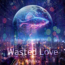 Wasted Love