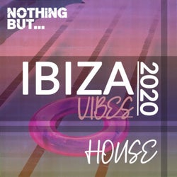 Nothing But. Ibiza Vibes 2020 House