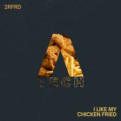 I Like My Chicken Fried (Extended Mix)