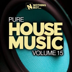 Nothing But... Pure House Music, Vol. 15