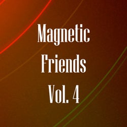 Magnetic Friends, Vol. 4