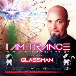 I AM TRANCE - 040 (SELECTED BY GLASSMAN)