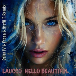 Hello Beautiful (Delta IV & Escea & Steffi T. Remix)