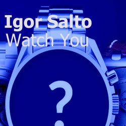 Igor Salto-Watch You