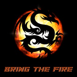 Bring the Fire