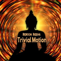 Trivial Motion