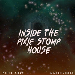 Inside The Pixie Stomp House