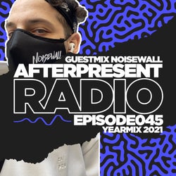 AFTERPRESENT RADIO 045 | NOISEWALL (YM 2021)