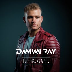Damian Ray’s Top Tracks April