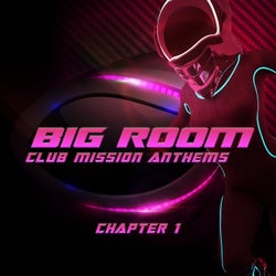 Big Room Club Mission Anthems Chapter 1 (Big Room vs Epic Trance)