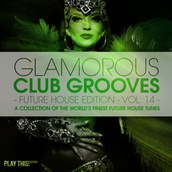 Glamorous Club Grooves - Future House Edition, Vol. 14