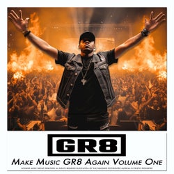 Make Music GR8 Again, Vol. 1