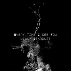 Everytime I See You