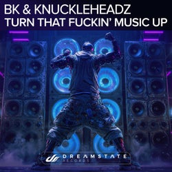 Turn That Fuckin' Music Up
