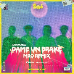 Dame Un Brake (MRO REMIX)