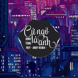 Cứ Ngỡ Là Anh (Andy Remix)